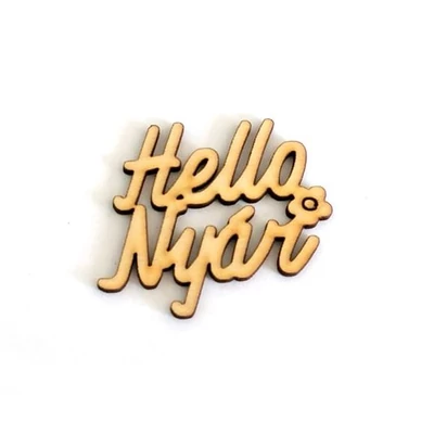 Natúr fa - "Helló Nyár" felirat