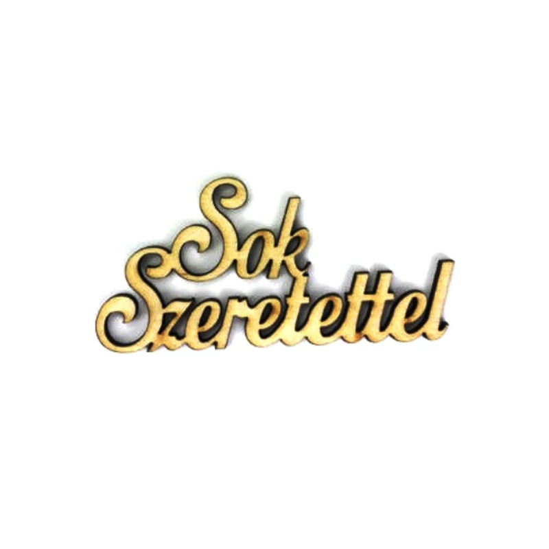 Fa Sok szeretettel felirat 9 cm 