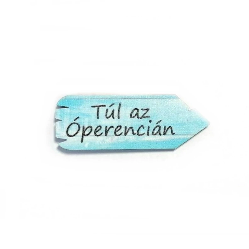 Túl az óperencián nyíl 6x2,5cm 